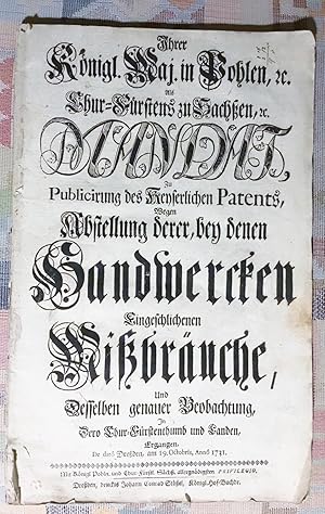 Bild des Verkufers fr Mandat, zu Publicirung des keyserlichen Patents, wegen Abstellung derer, bey denen Handwercken eingeschlichenen Mibruche, und desselben genauer Beobachtung, in dero Chur-Frstenthumb und Landen. zum Verkauf von BBB-Internetbuchantiquariat