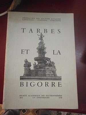 Tarbes et la Bigorre (Histoire - Arts & traditions populaires - Archéologie -Littérature) Préface...