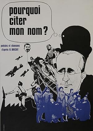 "POURQUOI CITER MON NOM ? d'après Bertolt BRECHT" Affiche originale entoilée