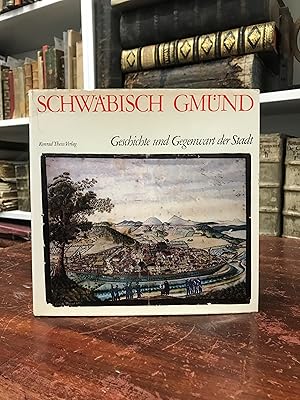 Imagen del vendedor de Schwbisch Gmnd. Beitrge zur Geschichte und Gegenwart der Stadt. a la venta por Antiquariat Seibold