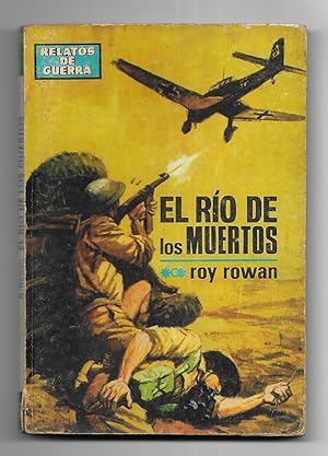 Río de los Muertos, El. Col. Relatos de Guerra. Nº-307