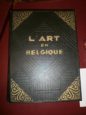 L'art en Belgique du Moyen- Âge à nos jours.(Tirage Numéroté.)