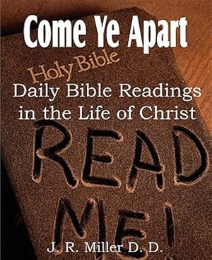 Immagine del venditore per Come Ye Apart, Daily Bible Readings in the Life of Christ venduto da GreatBookPrices