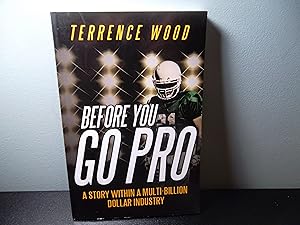 Seller image for Before You Go Pro: A Story Within a Multi-Billion Dollar Industry for sale by Eastburn Books
