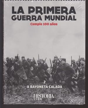 Imagen del vendedor de LA PRIMERA GUERRA MUNDIAL CUMPLE 100 AOS. VOLUMEN 2. A BAYONETA CALADA a la venta por LIBRERIA TORMOS