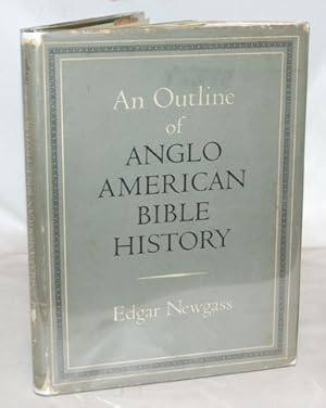 Imagen del vendedor de An Outline of Anglo-American Bible HIstory a la venta por Town's End Books, ABAA