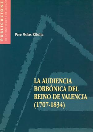 Imagen del vendedor de LA AUDIENCIA BORBONICA DEL REINO DE VALENCIA (1707-1834) a la venta por Asilo del libro