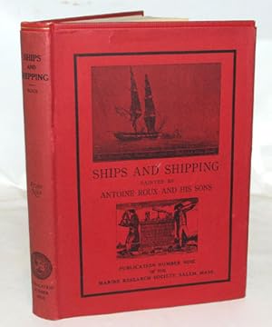 Ships and Shipping A Collection of Pictures Including Many American Vessels Painted by Antoine Ro...