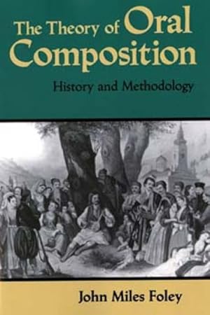 Seller image for Theory of Oral Composition : History and Methodology for sale by GreatBookPrices