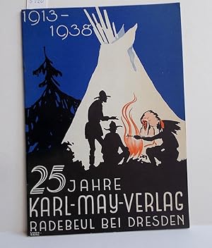 25 Jahre KarlMay-Verlag Radebeul bei Dresden 1913-1938