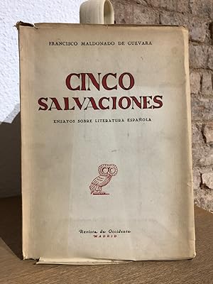 Cinco salvaciones. Ensayos sobre literatura española. [Salmo en la cárcel (Fray Luis de León y su...