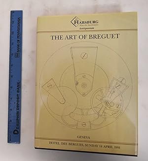 Image du vendeur pour The art of Breguet : catalog of an important collection of 204 watches, clocks and wristwatches mis en vente par Mullen Books, ABAA