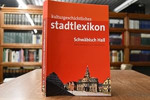 Seller image for Kulturgeschichtliches Stadtlexikon Schwbisch Hall. for sale by Gppinger Antiquariat