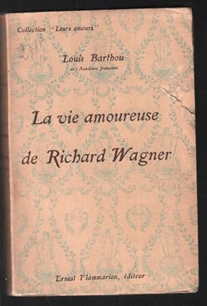 La vie amoureuse de Richard Wagner