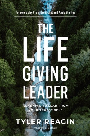 Seller image for The Life-Giving Leader: Learning to Lead from Your Truest Self for sale by ChristianBookbag / Beans Books, Inc.