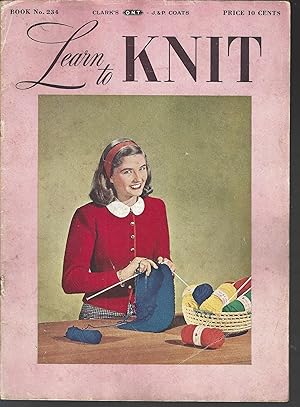 Image du vendeur pour Learn to Knit, Clark's ONT, J & P Coats, Book No 234 mis en vente par Vada's Book Store