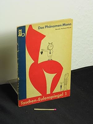 Das Phänomen Mann - aus der Reihe: Taschen-Eulenspiegel - Band: 1