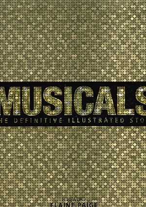 Imagen del vendedor de Musicals: The Definitive Illustrated Story a la venta por Trinders' Fine Tools