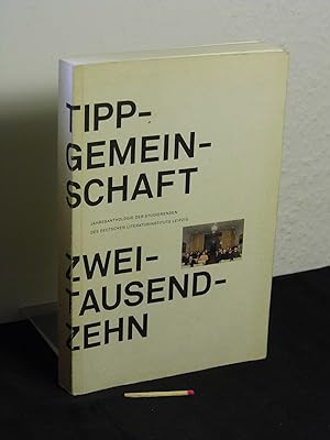 Bild des Verkufers fr Tippgemeinschaft 2010 - Jahresanthologie der Studierenden des Deutschen Literaturinstituts Leipzig - zum Verkauf von Erlbachbuch Antiquariat