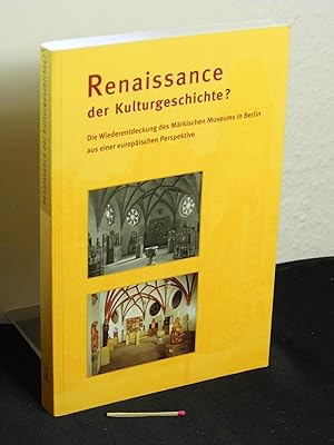Renaissance der Kulturgeschichte? : die Wiederentdeckung des Märkischen Museums in Berlin aus ein...
