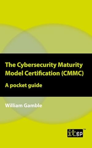 Image du vendeur pour Cybersecurity Maturity Model Certification Cmmc : A Guide mis en vente par GreatBookPrices