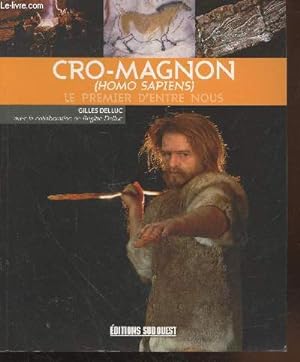 Seller image for Cro-Magnon (Homo Sapiens) : Le premier d'entre nous for sale by Le-Livre