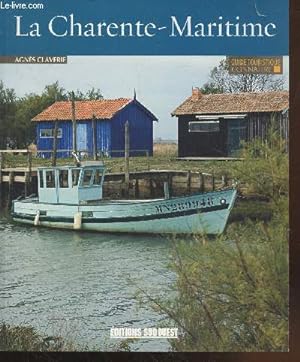 Bild des Verkufers fr La Charente-Maritime (Collection: "Guide Touristique - Connatre") zum Verkauf von Le-Livre