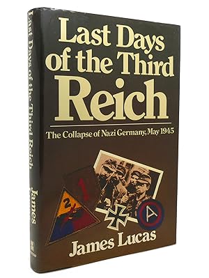 Immagine del venditore per LAST DAYS OF THE THIRD REICH The Collapse of Nazi Germany, May 1945 venduto da Rare Book Cellar