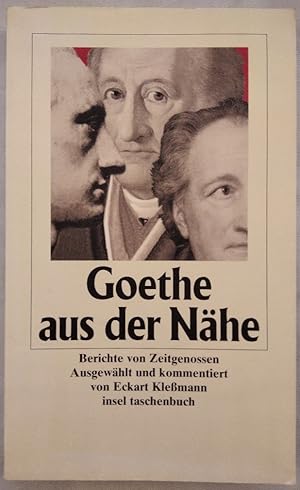 Bild des Verkufers fr Goethe aus der Nhe. Berichte von Zeitgenossen [it1800]. zum Verkauf von KULTur-Antiquariat
