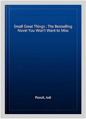 Seller image for Small Great Things : The Bestselling Novel You Won't Want to Miss for sale by GreatBookPrices