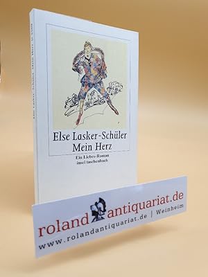 Mein Herz : ein Liebesroman ; mit Bildern und wirklich lebenden Menschen / Else Lasker-Schüler. H...