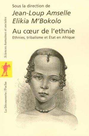 Imagen del vendedor de au coeur de l'ethnie ; ethnies, tribalisme et Etat en Afrique a la venta por Chapitre.com : livres et presse ancienne