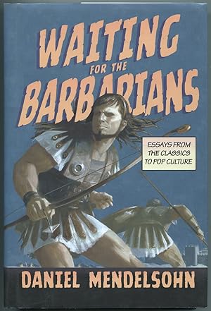 Bild des Verkufers fr Waiting for the Barbarians: Essays from the Classics to Pop Culture zum Verkauf von Between the Covers-Rare Books, Inc. ABAA