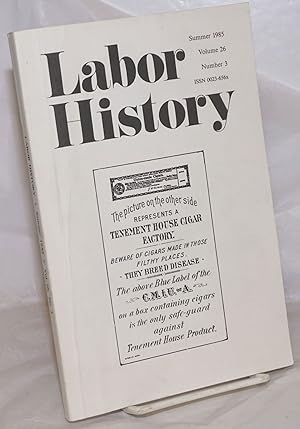 Labor history. vol 26, no. 3, Summer, 1985