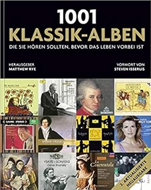 1001 Klassik-Alben, die Sie hören sollten, bevor das Leben vorbei ist: Ausgewählt und vorgestellt...