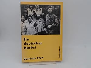 Bild des Verkufers fr Ein deutscher Herbst. Zustnde 1977. Mit Beitrgen von Tatjana Botzat, Elisabeth Kiderlen, Wolfgang Kraushaar, Frank Wolff u.a. zum Verkauf von Antiquariat Kelifer