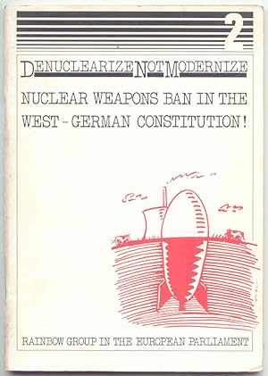 Immagine del venditore per Denuclearize Not Modernize : Nuclear Weapons ban in the West-German Constitution! venduto da BOOKSTALLblog