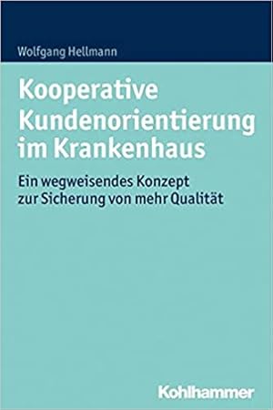 Seller image for Kooperative Kundenorientierung im Krankenhaus. Ein wegweisendes Konzept zur Sicherung von mehr Qualitt. for sale by Antiquariat Heinzelmnnchen