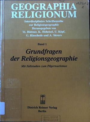 Seller image for Grundfragen der Religionsgeographie : mit Fallstudien zum Pilgertourismus. Geographia religionum ; Bd. 1. for sale by books4less (Versandantiquariat Petra Gros GmbH & Co. KG)