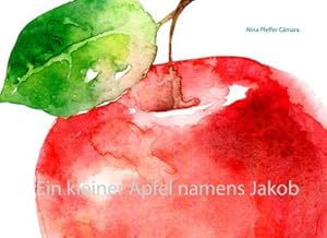 Immagine del venditore per Ein kleiner Apfel namens Jakob venduto da AHA-BUCH GmbH