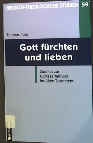 Seller image for Gott frchten und lieben : Studien zur Gotteserfahrung im Alten Testament. Biblisch-theologische Studien ; 59 for sale by books4less (Versandantiquariat Petra Gros GmbH & Co. KG)
