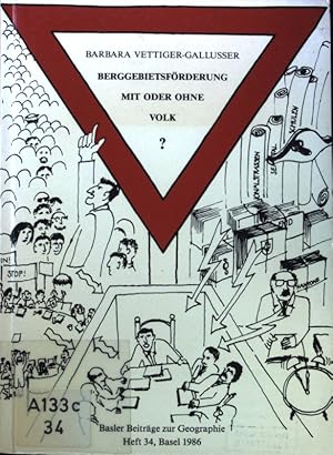 Bild des Verkufers fr Berggebietsfrderung mit oder ohne Volk? : regionale Entwicklungskonzepte u. ihre Implementation unter bes. Bercks. d. Bevlkerungsbeteiligung ; e. empir. Unters. am Beispiel von 4 Testregionen in peripheren Gebieten d. Schweiz. Basler Beitrge zur Geographie ; H. 34. zum Verkauf von books4less (Versandantiquariat Petra Gros GmbH & Co. KG)