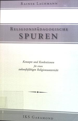 Seller image for Religionspdagogische Spuren : Konzepte und Konkretionen fr einen zukunftsfhigen Religionsunterricht. for sale by books4less (Versandantiquariat Petra Gros GmbH & Co. KG)