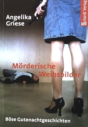 Bild des Verkufers fr Mrderische Weibsbilder : bse Gutenachtgeschichten. zum Verkauf von books4less (Versandantiquariat Petra Gros GmbH & Co. KG)