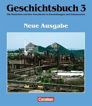 Imagen del vendedor de Geschichtsbuch - Allgemeine Ausgabe: Geschichtsbuch, Die Menschen und ihre Geschichte in Darstellungen und Dokumenten, Bd.3, Vom Zeitalter des Absolutismus bis zum Ende des Ersten Weltkriegs a la venta por Gerald Wollermann