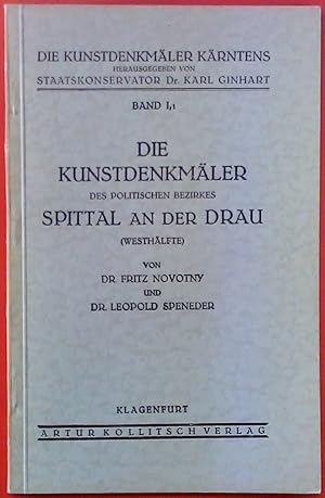 Bild des Verkufers fr Die Kunstdenkmler des politschen Bezirkes Spittal an der Drau (Westhlfte). Die Kunstdenkmler Krntens Band I,1 zum Verkauf von biblion2