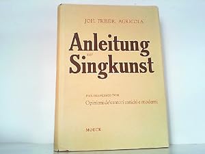 Bild des Verkufers fr Anleitung zur Singkunst (1757) zusammen mit dem italienischen Original von Pier Francesco Tosi: Opinioni de' cantori antichi e moderni o sieno Osservazioni sopra il canto figurato (1723). Neu herausgegeben, mit einem Vorwort und einem Anhang von Erwin R. Jacobi. zum Verkauf von Antiquariat Ehbrecht - Preis inkl. MwSt.