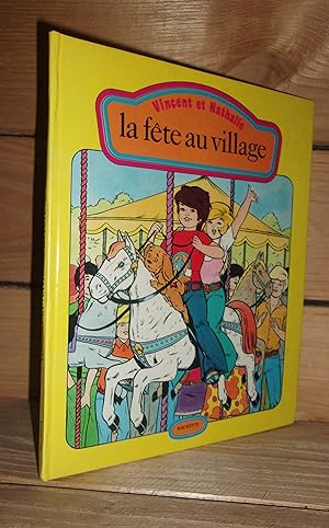 Imagen del vendedor de VINCENT ET NATHALIE : La Fte Au Village a la venta por Planet's books