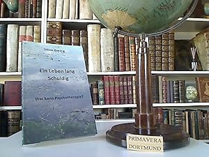 Ein Leben lang schuldig. Was kann Psychotherapie?
