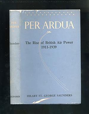 PER ARDUA - The Rise of British Air Power 1911-1939 [Reprinted before publication]